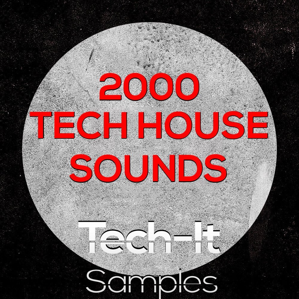 2000 TECH HOUSE SOUNDS - Tech-it Samples - Scraps Audio