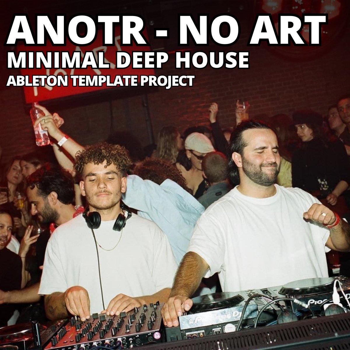 ANOTR / NO ART - Minimal Deep House (Ableton Template Project) - Unconventional - Tunebat Marketplace